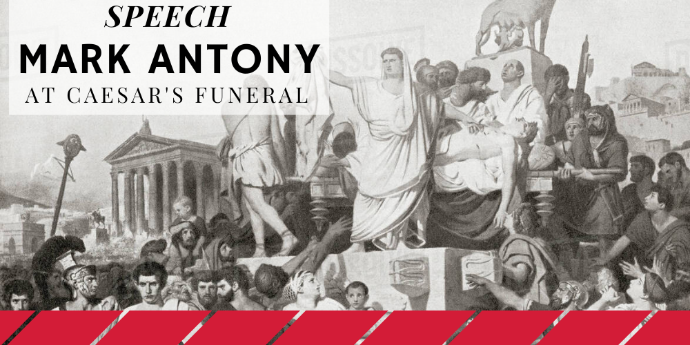Mark Antonyâ€™s Speech at Caesarâ€™s Funeral â€“ Julius Caesar
